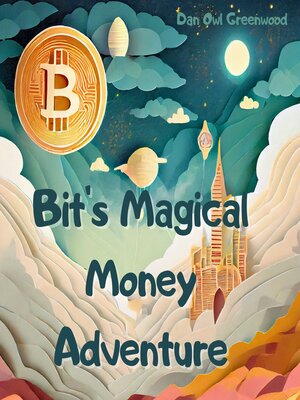 cover image of Bit's Magical Money Adventure